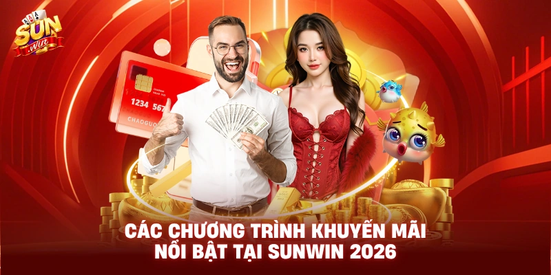 Các chương trình khuyến mãi nổi bật tại Sunwin 2026